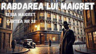 Rabdarea lui Maigret, carte integrala audio in timp real, audio book, seria Maigret