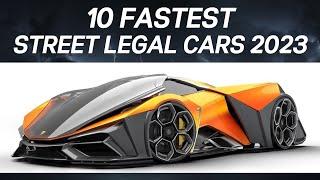 Top 10 Fastest Street Legal Cars 2023