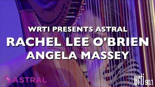 Harpist Rachel Lee O’Brien & flutist Angela Massey | WRTI Presents Astral (Full Performance)