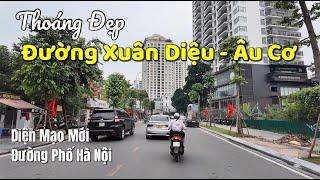 Diện Mạo Mới Đường Xuân Diệu - Âu Cơ Hà Nội "Lột Xác" Thoáng Đẹp - Hanoi streets | Tuấn Nguyễn Csqt