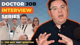 Doctor Job Interview Questions and Answers - The "Why You?" Question.