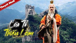 Phim Lẻ Hay 2024 - LÃO TỔ THIẾU LÂM | Phim Võ Thuật Kiếm Hiệp Cổ Trang Hay Nhất | Full HD | KHH