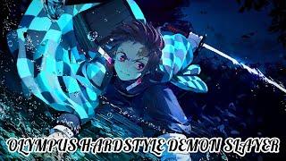 OLYMPUS HARDSTYLE DEMON SLAYER (FT GAnimeEDM)