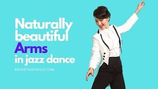 How to make your arms look natural in solo jazz dance?