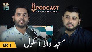 Inside Off The School's Mosque and Madrasa Programme | OTS Podcast | Ep. 1