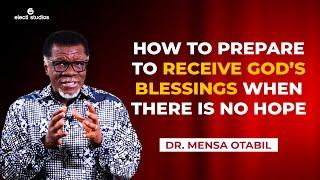 HOW TO PREPARE TO RECEIVE GOD'S BLESSINGS || MENSA OTABIL SERMONS