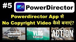 How To Make No Copyright Video | Video Editing In Mobile For Youtube | Powerdirector FREE Course |
