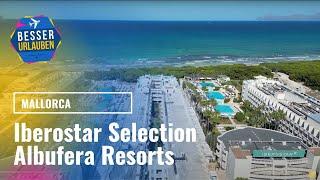 Iberostar Selection Albufera Resorts - Familien Resort auf Mallorca