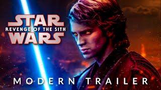 Star Wars: Revenge of The Sith - MODERN TRAILER