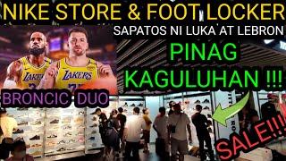 Nike Store at  Foot Locker / SAPATOS NI LEBRON JAMES at LUKA DONCIC Pinagkaguluhan may mga naka SALE