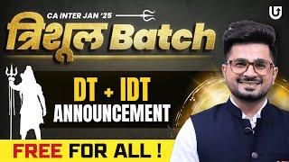 CA INTER Jan 2025 | Trisula BATCH "DT + IDT"| FREE For ALL | Don't Miss it.| CA Vivek Gaba