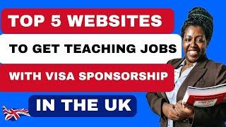 TOP 5 WEBSITES TO GET TEACHING JOBS WITH VISA SPONSORSHIP FOR OVERSEAS APPLICANTS