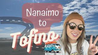 Nanaimo to Tofino: YOUR NEXT Road Trip Adventure!