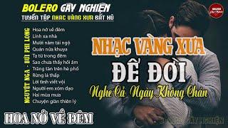 Bolero Gây Nghiện l Quán Cafe Thư Giãn  HOA NỞ VỀ ĐÊM  Nguyệt Nga, Bùi Phi Long