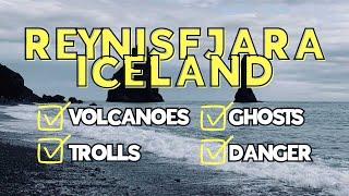 Reynisfjara Iceland: A story of volcanoes, trolls, ghosts, danger and more