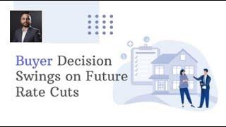 Buyer Decision Swings on Future Rate Cuts