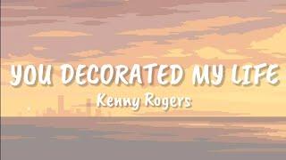 Kenny Rogers - You Decorated My Life (lyrics)