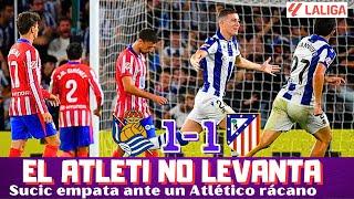 SUCIC CASTIGA A UN ATLETI RÁCANO. GOL DE JULIAN. EMPATÓ LA REAL SOCIEDAD, LO DE SIMEONE Y GRIEZMANN