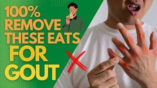 100% REMOVE these EATS if You Have GOUT!