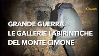 The Tunnel Labyrinths of Mount Cimone - Archaeology of the Great War