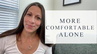 More Comfortable Alone?