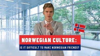 Norwegian Culture and Social Life: Is It Difficult To Make Norwegian Friends? 