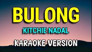 Bulong - Kitchie Nadal (Karaoke Version)