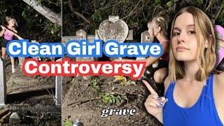 Clean Girl Grave Controversy