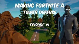 Building A Tower Defence |Fortnite Creative  |Ep 1