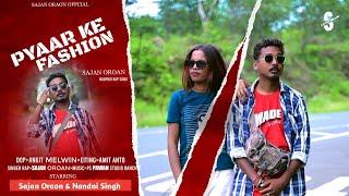 Pyaar Ke Fashion ||Official Video || Video Nagpuri Rap Song  2024 || Sajan Oraon ||