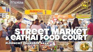 Street Market & Eathai Food Court / Ploen Chit , Bangkok