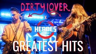 Heroes Journey, Dirty Lover Greatest Hits