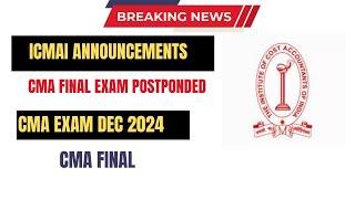 Breaking News | CMA Final December 2024 Exam Postponed !