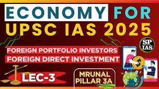 Economy Lec -3 | FPI AND FDI etc | Mrunal Pillar 3A| For UPSC IAS 2025