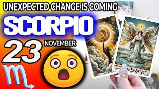 Scorpio ️UPDATEUNEXPECTED CHANGE IS COMING horoscope for today NOVEMBER 23 2024 ️ #scorpio tarot