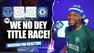 EVERTON 0-0 CHELSEA (Dani - NIGERIAN FAN REACTION) - Premier League  2024 -2025