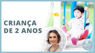 CURIOSIDADES SOBRE A CRIANÇA DE 2 ANOS | MACETES DE MÃE