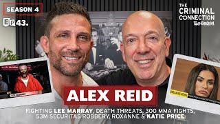 ALEX REID: Fighting LEE MURRAY, Death Threats, Securitas Robbery & Katie Price truth EXPOSED!