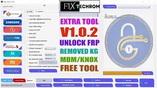 Extra Tool v1.0.2 | Unlock FRP Lock | Removed KG/MDM/Knox Security | Free Tool 2024