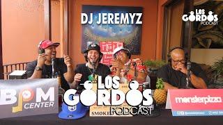 Los Gordos Podcast - Invitado Dj Jeremyz 2021 (RUFF & TUFF TV)