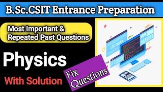 B.SC CSIT Entrance Most Important & Repeated Past Questions - Physics! CSIT Entrance Preparation