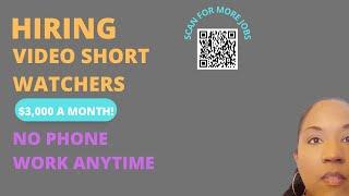 Hiring Video Watchers $3,000 a month l No Phone l Work anytime