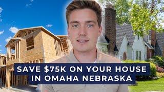 Save $75k on a House When Moving to Omaha Nebraska (New Construction vs Pre-Existing Houses)