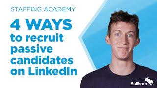 How to Recruit Passive Candidates on LinkedIn