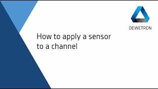 How to apply a sensor to a channel // DEWETRON Academy