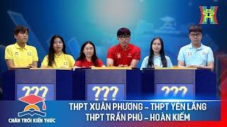 Chân trời kiến thức Mùa 2 | Xuân Phương - Yên Lãng - Trần Phú | Gameshow truyền hình 2024