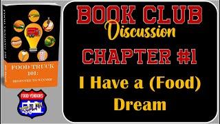 Book Club Discussion of  Food Truck 101: Beginner to Winner Chapter 1 - I have a (food) dream