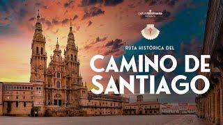 El CAMINO de SANTIAGO · Ruta Histórica