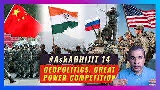 #AskAbhijit 14: Geopolitics, Great Power Competition