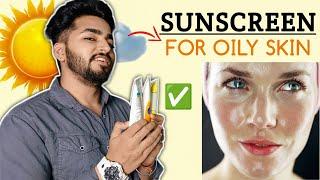 Sunscreen for Oily Skin | Best Sunscreen for Oily Skin, Acne Prone Skin, Combination Skin